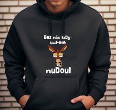 School sweatshirt, You'll die of boredom without us here!