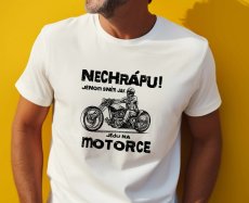 Pánské tričko, Nechrápu jenom sním jak jedu na motorce