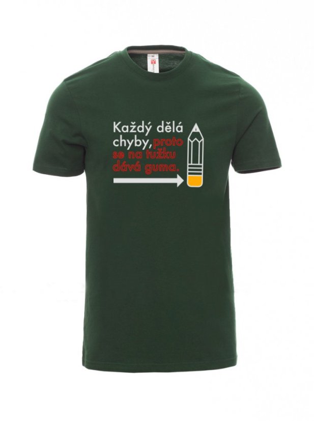 Absolvenstké tričko, Každý dělá chyby, proto se na tužku dává guma - Barva: Lahvově zelená, Velikost: XS, Střih: Pánské