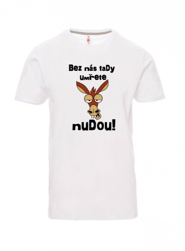Absolventské tričko, Bez nás tady umřete nudou! - Barva: Bílá, Velikost: M, Střih: Pánské
