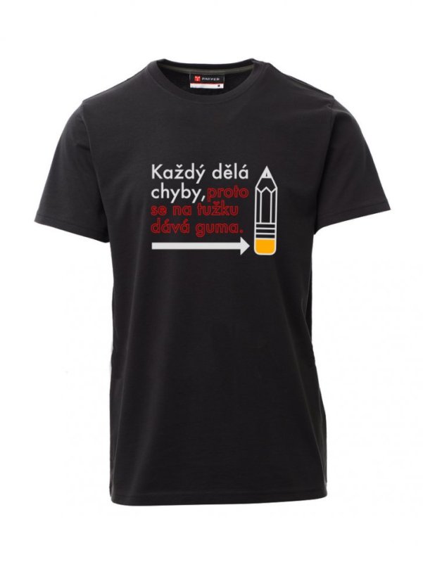 Graduation T-shirt, Everyone makes mistakes, that's why they put an eraser on the pencil - Barva: Černá, Velikost: XL, Střih: Pánské