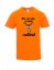 Graduation T-shirt, You'll die of boredom without us here! - Barva: Oranžová, Velikost: M, Střih: Pánské