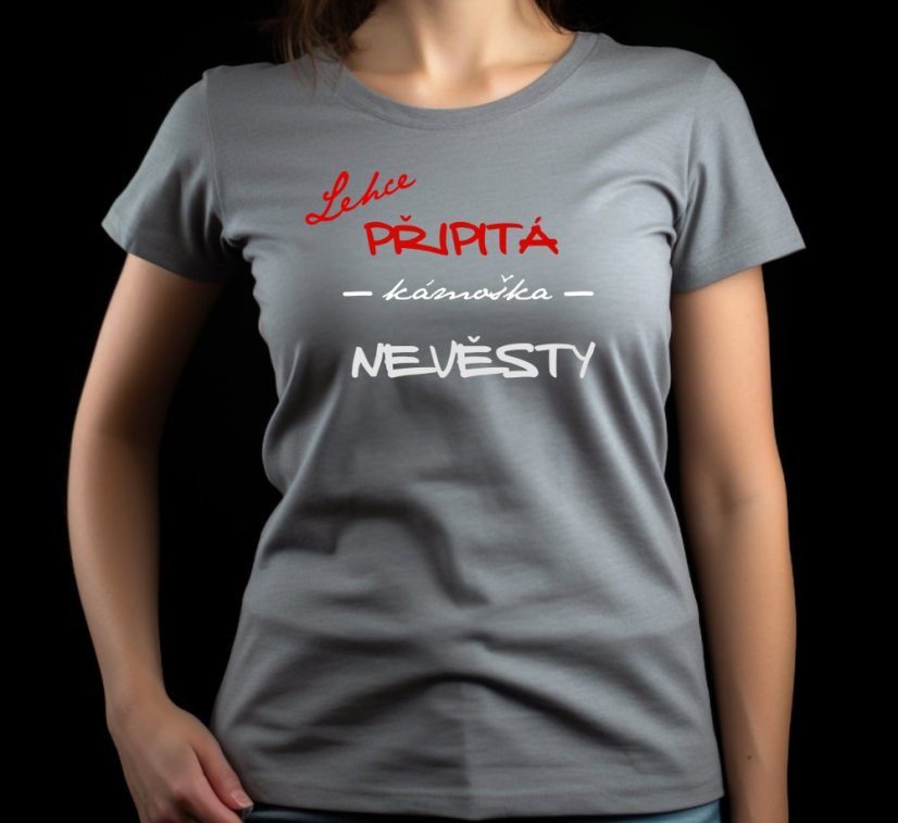 Dámské tričko, lehce připitá kámoška nevěsty