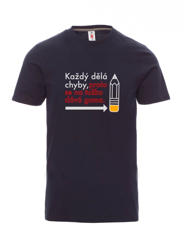 Absolvenstké tričko, Každý dělá chyby, proto se na tužku dává guma - Barva: Námořnícká modrá, Velikost: XS, Střih: Pánské