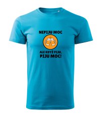 Nepiju moc, ale když piju piju moc