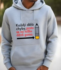 Školní mikina, Každý dělá chyby, proto se na tužku dává guma.