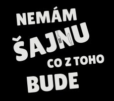 Zástěra - Nemám šajnu co z toho bude