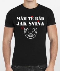 Mám tě rád jak sviňa