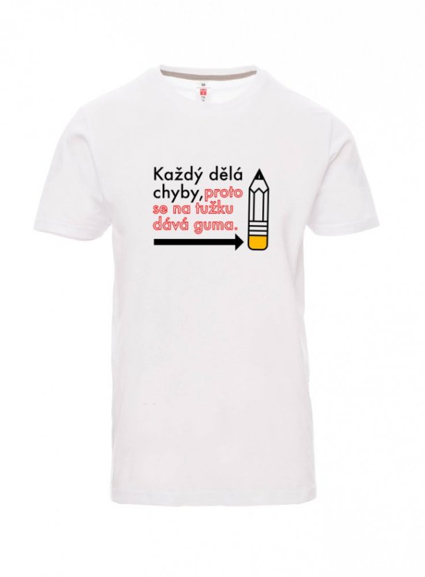 Absolvenstké tričko, Každý dělá chyby, proto se na tužku dává guma - Barva: Bílá, Velikost: S, Střih: Pánské