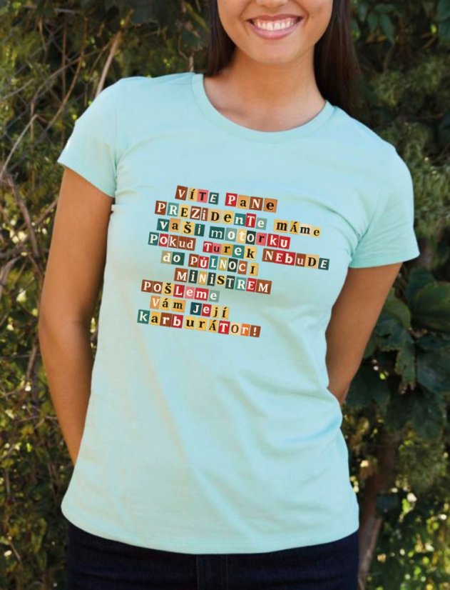 Dámské tričko z bio bavlny, Víte prezidente